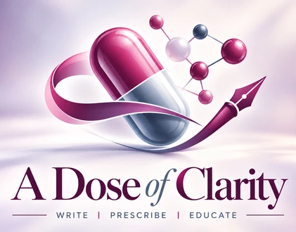 A Dose of Clarity: write, prescribe, educate